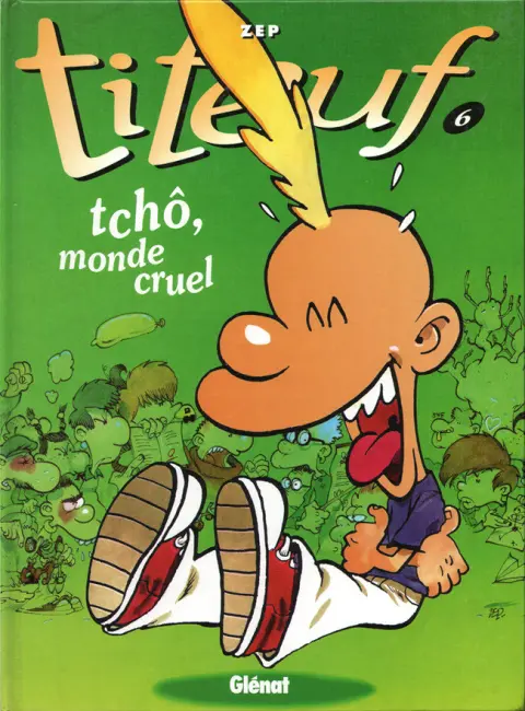Titeuf Tome 6 Tchô, monde cruel
