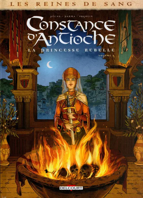 Les Reines de sang - Constance d'Antioche, la Princesse rebelle Volume 2