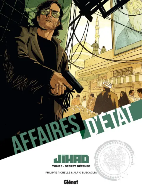 Affaires d'Etat - Jihad Tome 1 Secret défense