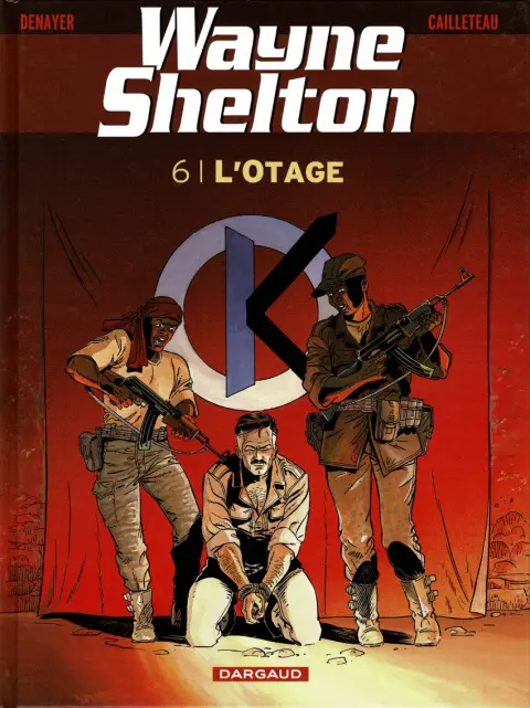 Couverture de l'album Wayne Shelton Tome 6 L'otage