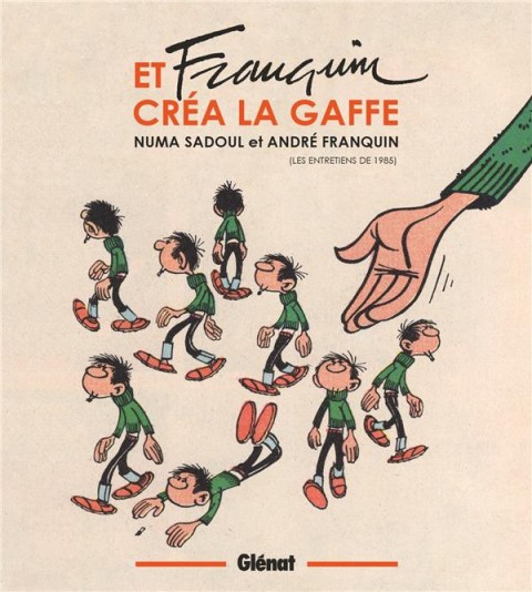 Couverture de l'album Et Franquin créa la gaffe (Les entretiens de 1985)
