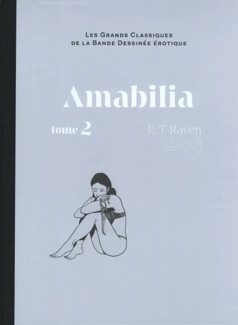 Les Grands Classiques de la Bande Dessinée Érotique - La Collection Tome 164 Amabilia - Tome 2