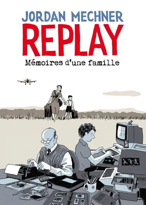 Replay Mémoires d'une famille