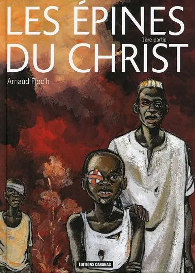 Les Épines du Christ Tome 1 Les épines du Christ - 1ère partie