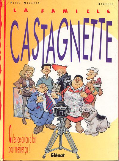 Couverture de l'album La Famille Castagnette Qu'est-ce qu'on a fait pour mériter çà !