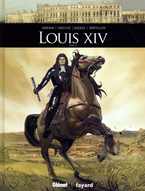 Couverture de l'album Ils ont fait l'Histoire Tome 10 Louis XIV - Tome 1/2