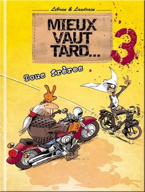 Mieux vaut tard... Tome 3 Tous frères