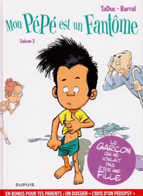 Mon pépé est un fantôme Tome 3 Le garçon qui ne voulait pas être une fille