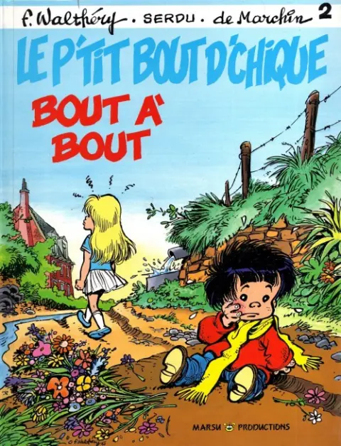 Le p'tit bout d'chique Tome 2 Le p'tit bout d'chique bout à bout