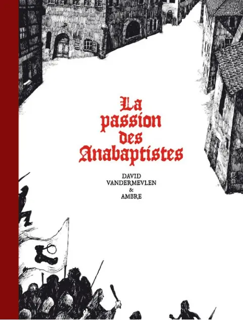 La Passion des Anabaptistes