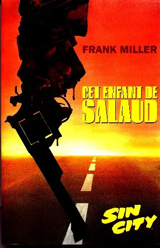 Sin City Tome 4 Cet enfant de salaud