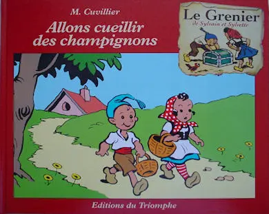Le grenier de Sylvain et Sylvette Tome 1 Allons cueillir des champignons