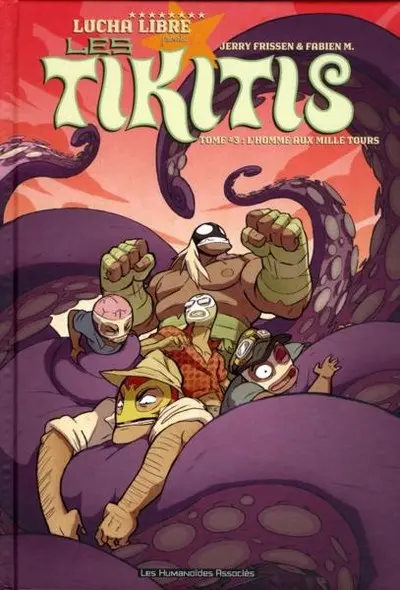 Les Tikitis Tome 3 L'homme aux mille tours