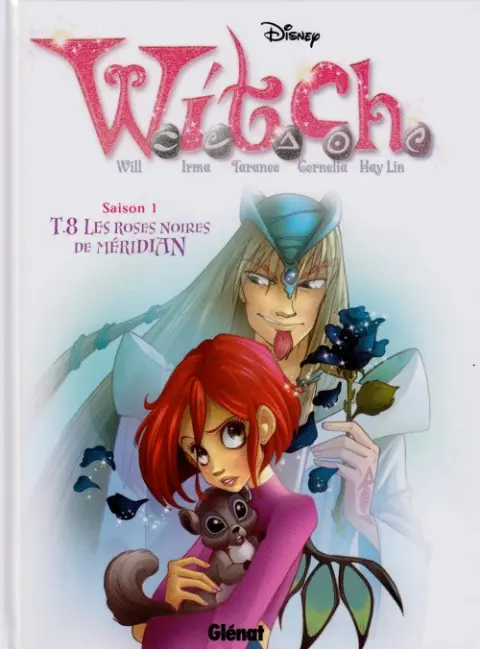 W.I.T.C.H. Tome 8 Les Roses noires de Méridian