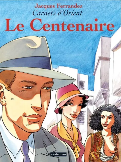 Couverture de l'album Carnets d'Orient Tome 4 Le centenaire