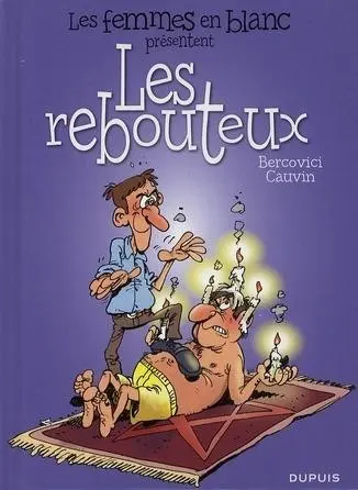 Les Femmes en blanc présentent... Tome 4 Les rebouteux