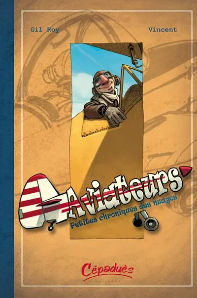 Aviateurs Tome 1 Petites chroniques des nuages