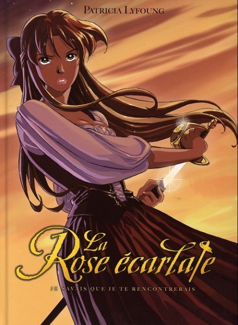 Couverture de l'album La Rose écarlate Tome 1 Je savais que je te rencontrerais
