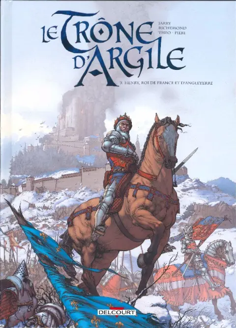 Couverture de l'album Le Trône d'Argile Tome 3 Henry, roi de France et d'Angleterre