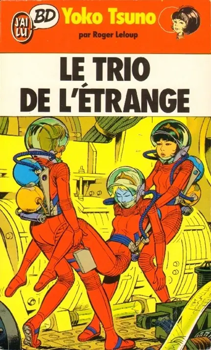 Yoko Tsuno Tome 1 Le trio de l'étrange