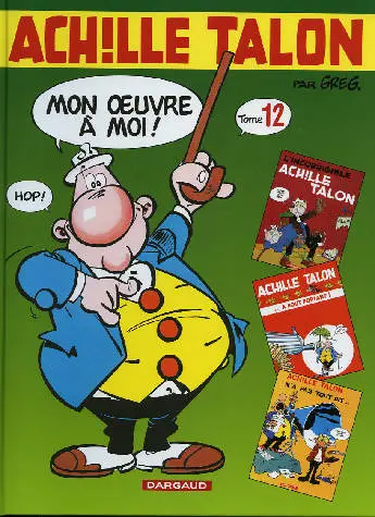 Achille Talon Mon œuvre à moi ! Tome 12