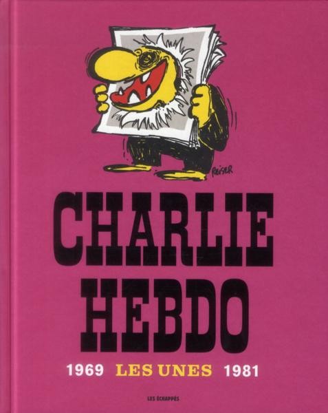 Couverture de l'album Charlie Hebdo - Une année de dessins Les Unes - 1969/1981