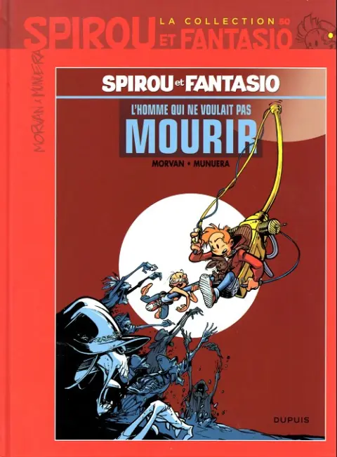Spirou et Fantasio La collection Tome 50 L'homme qui ne voulait pas mourir