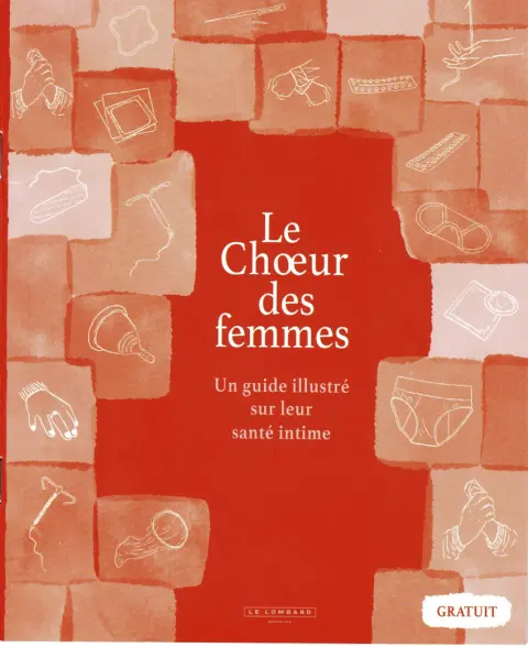 Le chœur des femmes Le guide illustrée sur leur santé intime