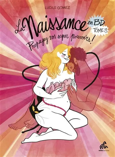 La naissance en BD Tome 3 Propagez vos super pouvoirs !