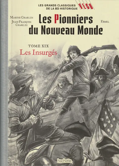 Les grands Classiques de la BD Historique Vécu - La Collection Tome 81 Les pionniers du nouveau monde - Tome XIX : Les Insurgés