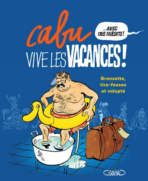 Vive les vacances ! Bronzette, tire-fesses et volupté
