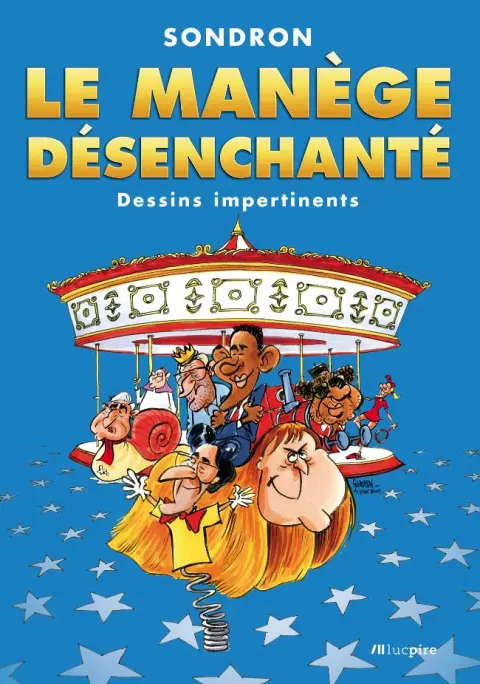 Dessins impertinents Tome 1 Le Manège désenchanté