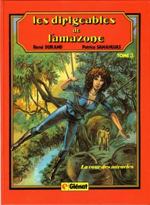 Les Dirigeables de l'Amazone Tome 3 La cour des miracles