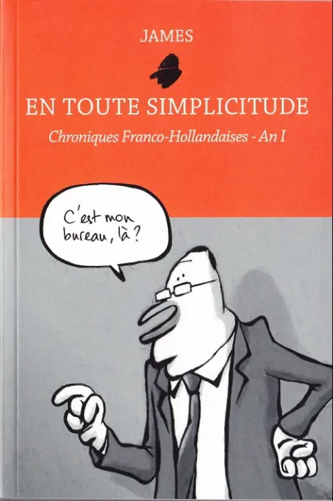 En toute simplicitude - Chroniques Franco-Hollandaises An I