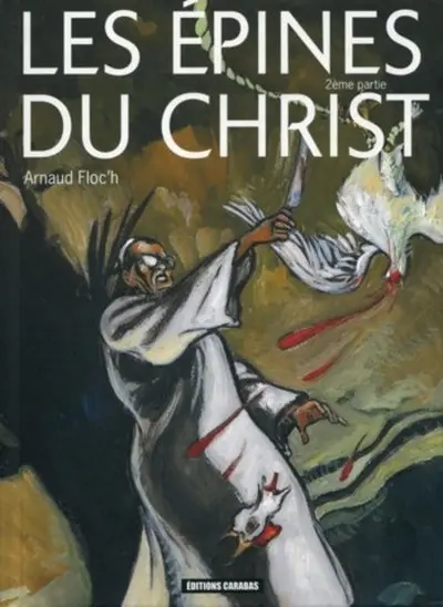 Les Épines du Christ Tome 2 Les épines du Christ - 2ème partie