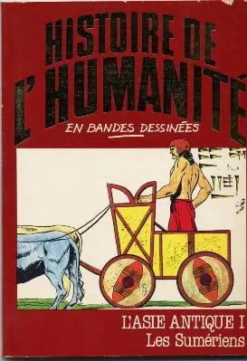 Histoire de l'humanité en bandes dessinées Tome 5 L'Asie antique I - Les Sumériens