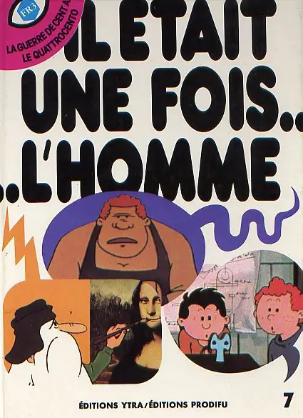 Il était une fois... l'homme Tome 7 La guerre de cent ans - Le quattrocento