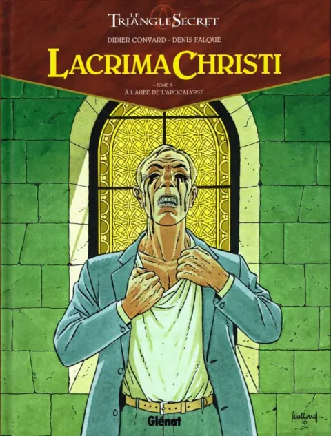 Le Triangle secret - Lacrima Christi Tome II À l'aube de l'Apocalypse
