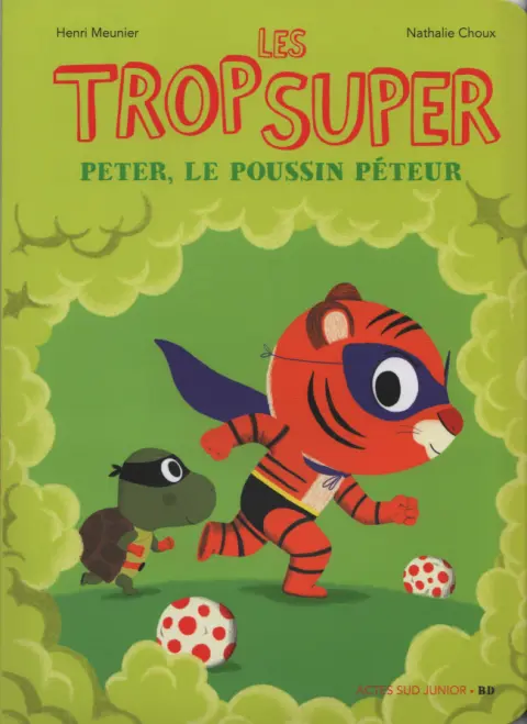 Les Trop Super Tome 10 Peter, le poussin péteur