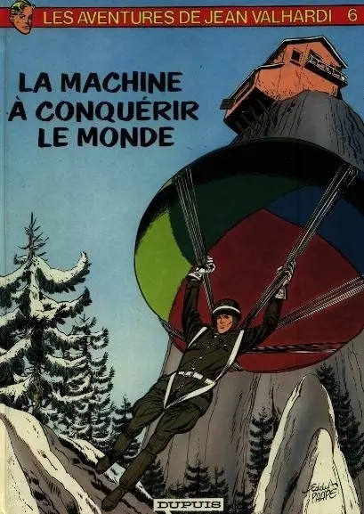 Valhardi Tome 6 La machine à conquérir le Monde