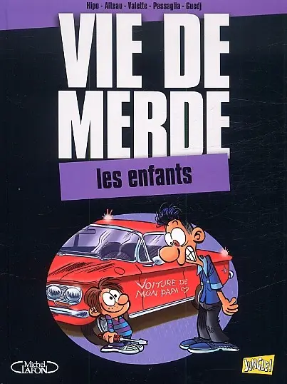 Vie de merde Tome 6 Les enfants