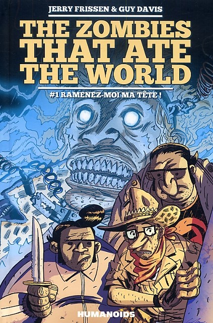 Couverture de l'album The Zombies that ate the world Tome 1 Ramenez-moi ma tête !