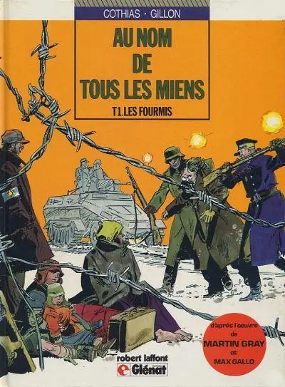 Au nom de tous les miens Tome 1 Les fourmis