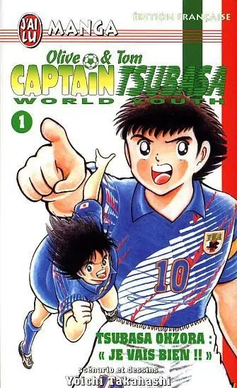 Couverture de l'album Captain Tsubasa (Olive & Tom) - World Youth Tome 1 Tsubasa Ohzora : « Je vais bien !! »