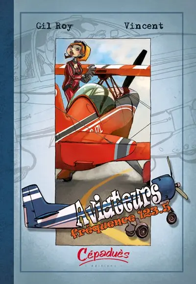 Aviateurs Tome 2 Fréquence 123.5