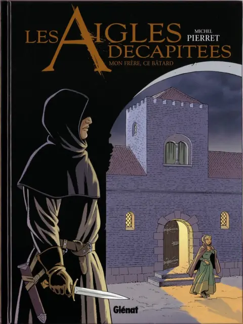 Les Aigles décapitées Tome 26 Mon frère, ce bâtard
