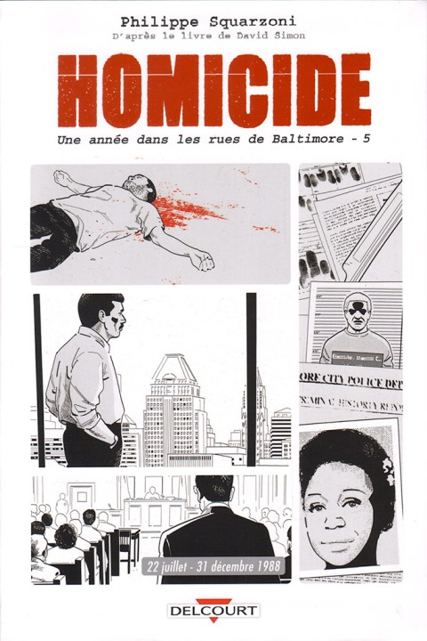 Couverture de l'album Homicide - Une année dans les rues de Baltimore Tome 5 22 juillet - 31 décembre 1988