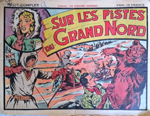 Les Aventures héroïques Sur les pistes du Grand Nord