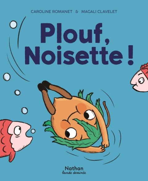 Noisette 2 Plouf , Noisette !