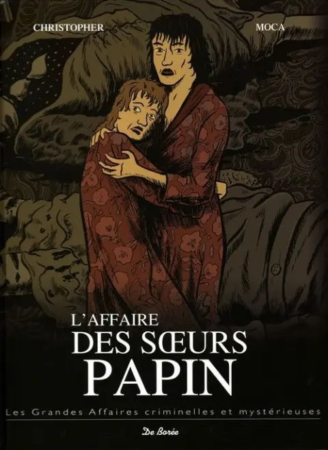 Les grandes affaires criminelles et mystérieuses Tome 3 L'affaire des sœurs Papin